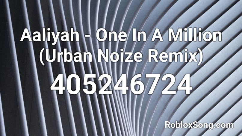 Aaliyah - One In A Million (Urban Noize Remix) Roblox ID