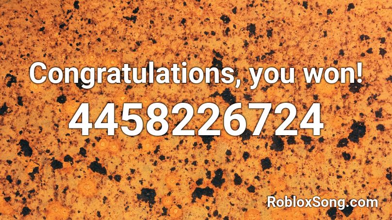 Congratulations, you won! Roblox ID