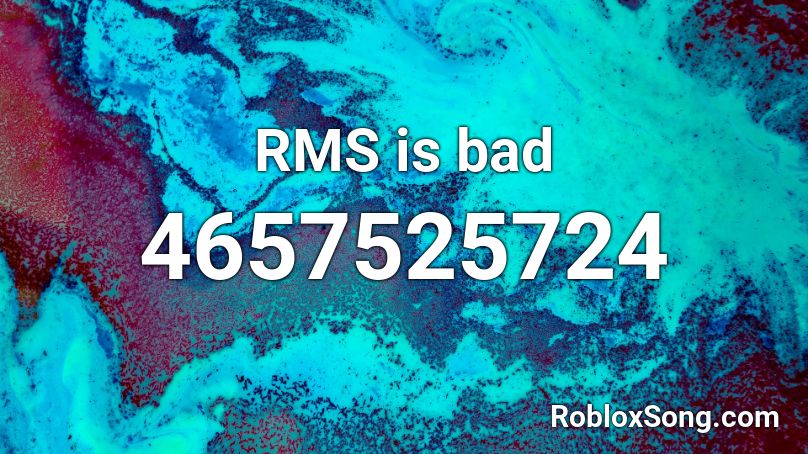 RMS is bad Roblox ID