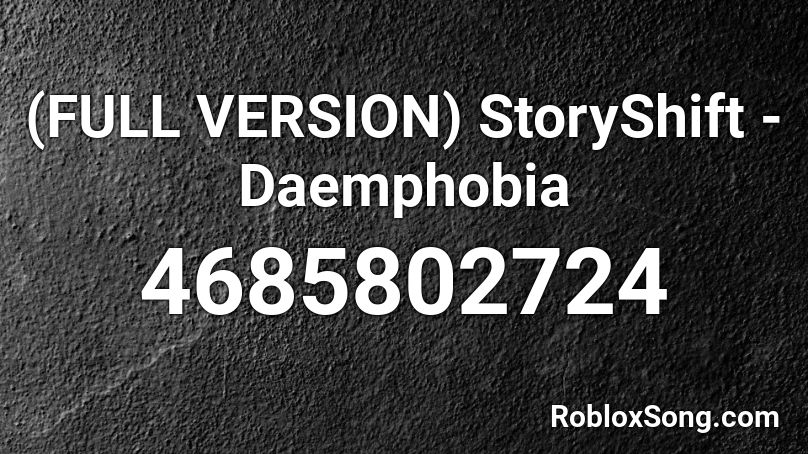 (FULL VERSION) StoryShift - Daemphobia Roblox ID