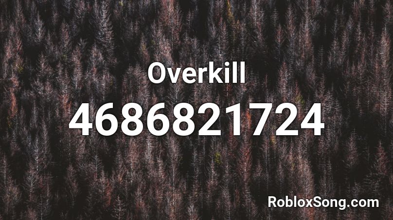 Overkill Roblox ID Roblox music codes