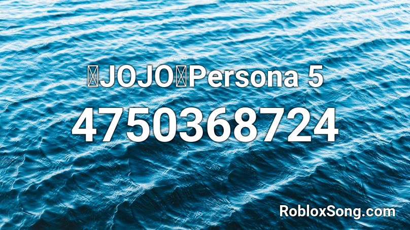 【JOJO】Persona 5 Roblox ID