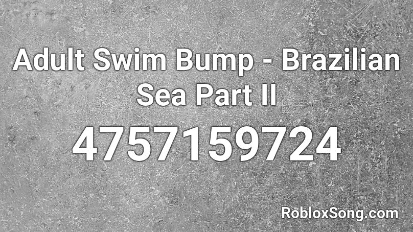 Adult Swim Bump - Brazilian Sea Part II Roblox ID