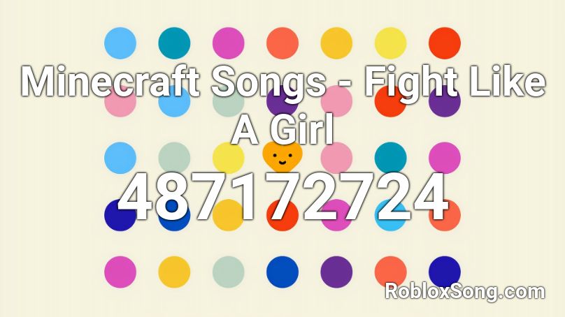Minecraft Songs - Fight Like A Girl Roblox ID