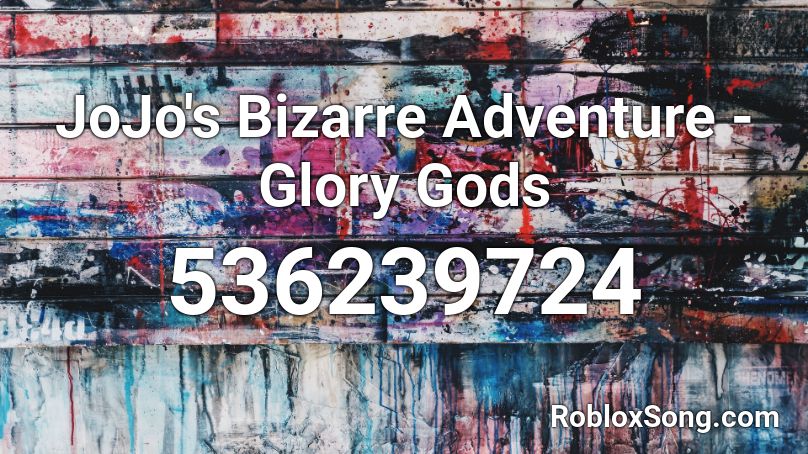 JoJo's Bizarre Adventure - Glory Gods Roblox ID