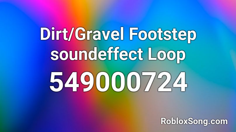 Dirt/Gravel Footstep soundeffect Loop Roblox ID