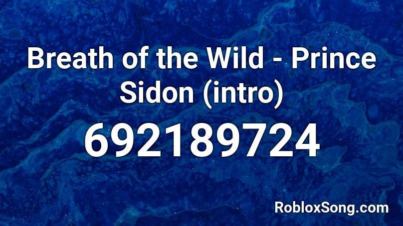 Breath of the Wild - Prince Sidon (intro) Roblox ID