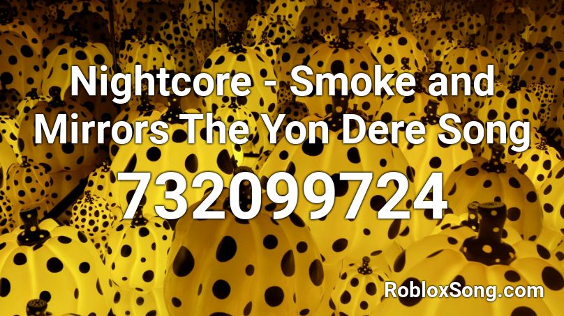 Nightcore - Smoke and Mirrors The Yon Dere Song Roblox ID