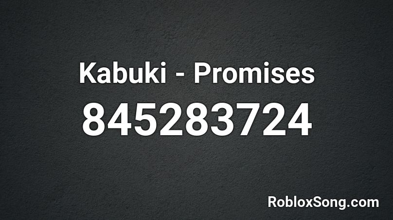Kabuki - Promises Roblox ID