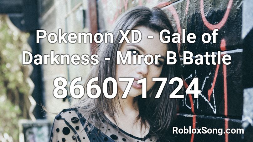 Pokemon XD - Gale of Darkness - Miror B Battle Roblox ID