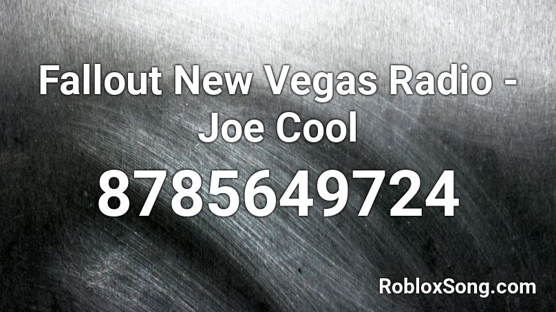 Fallout New Vegas Radio - Joe Cool  Roblox ID