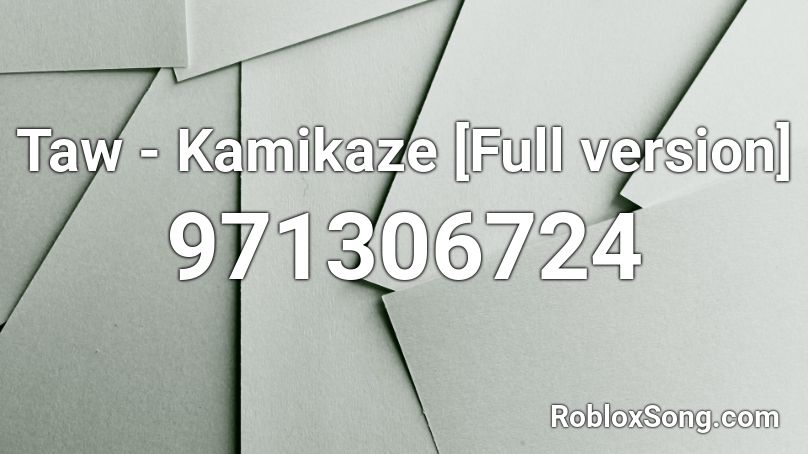 Taw - Kamikaze [Full version] Roblox ID