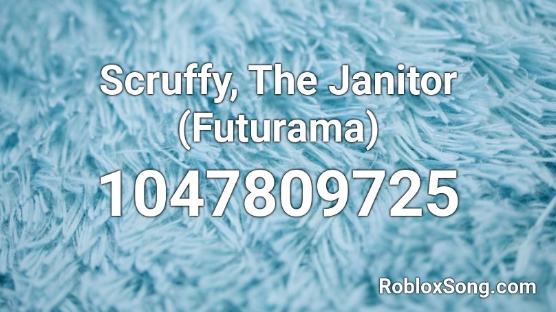 Scruffy, The Janitor (Futurama) Roblox ID