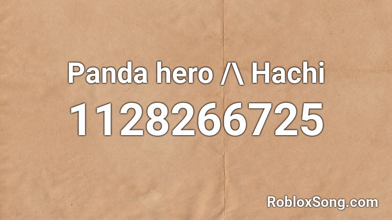 Panda hero /\ Hachi Roblox ID