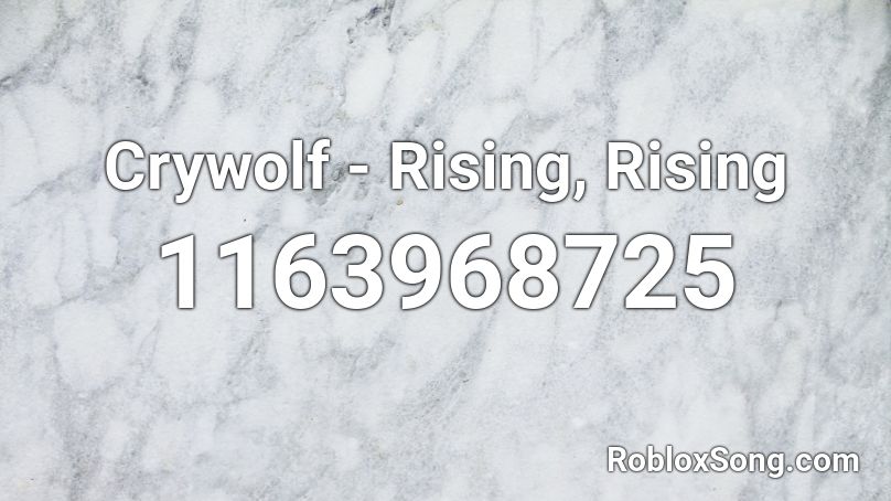 Crywolf - Rising, Rising Roblox ID