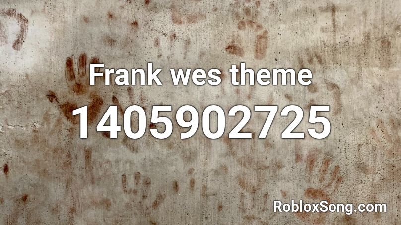 Frank wes theme Roblox ID