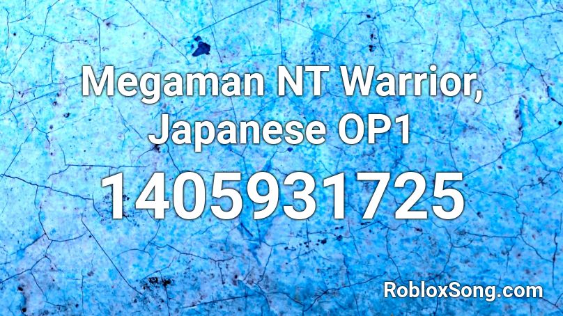 Megaman NT Warrior, Japanese OP1  Roblox ID