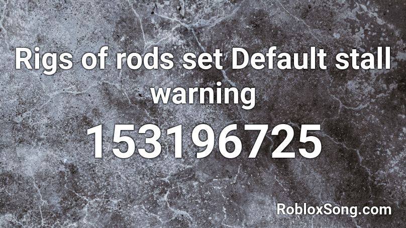 Rigs of rods set Default stall warning Roblox ID