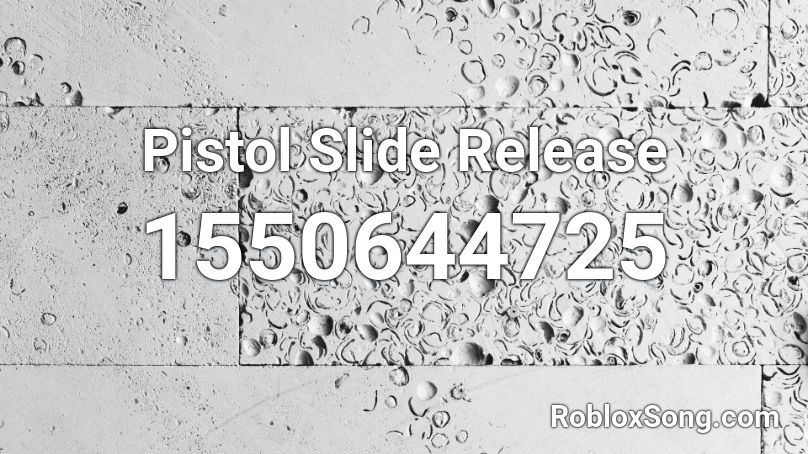 Pistol Slide Release Roblox ID