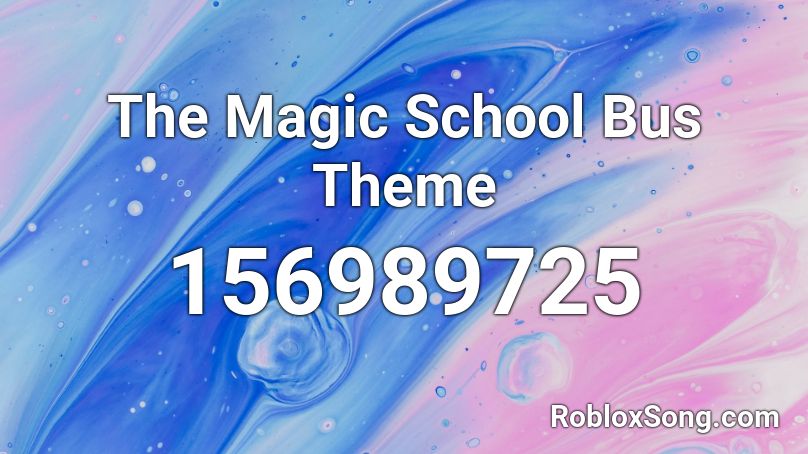 The Magic School Bus Theme Roblox ID
