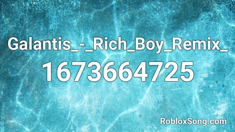 Galantis Rich Boy Remix Roblox Id Roblox Music Codes - rich boy galantis remix roblox id