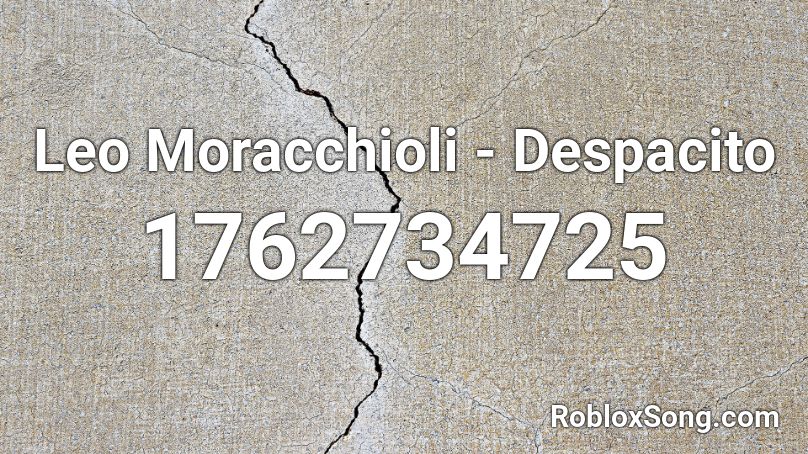 Leo Moracchioli - Despacito Roblox ID