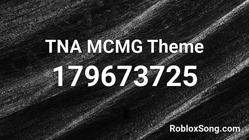 TNA MCMG Theme Roblox ID