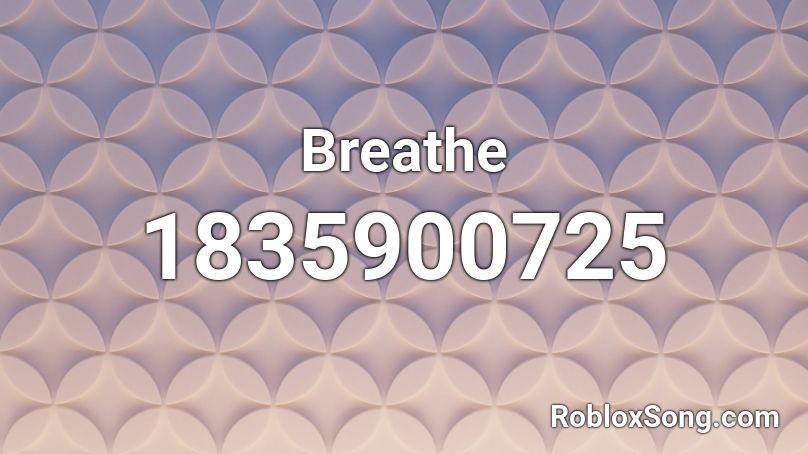 Breathe Roblox ID