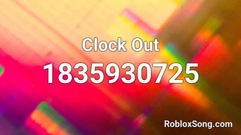 Clock Out Roblox ID