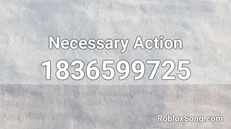 Necessary Action Roblox ID