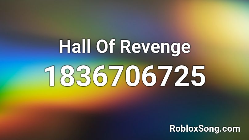 Hall Of Revenge Roblox ID