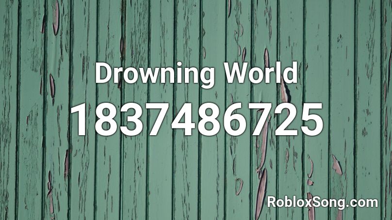 Drowning World Roblox ID