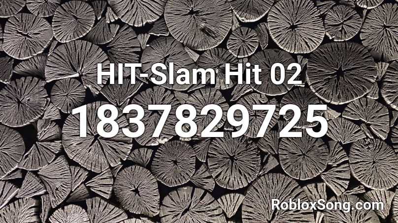 HIT-Slam Hit 02 Roblox ID
