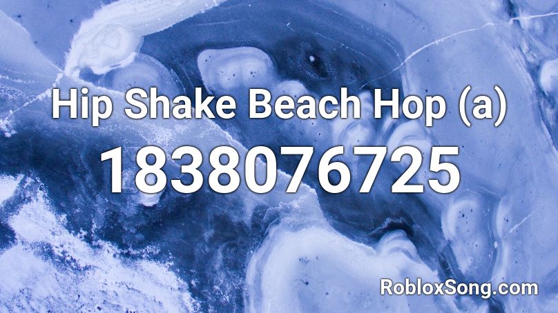 Hip Shake Beach Hop (a) Roblox ID