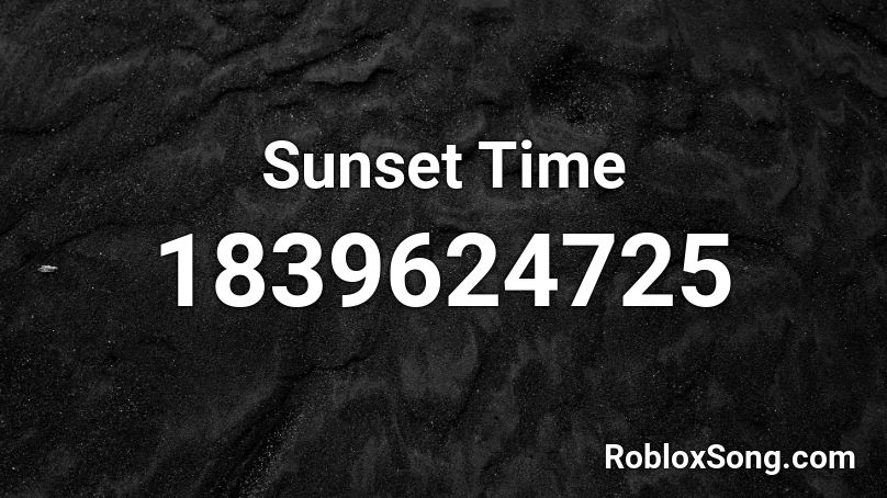 Sunset Time Roblox ID