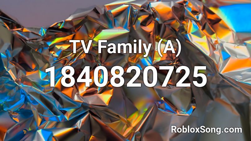 TV Family (A) Roblox ID