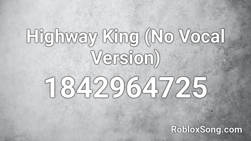 Highway King (No Vocal Version) Roblox ID