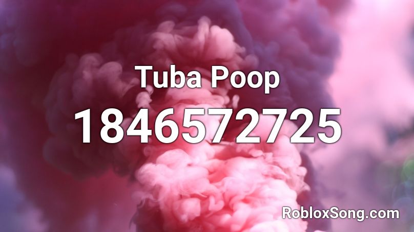 Tuba Poop Roblox ID