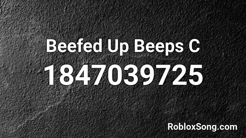 Beefed Up Beeps  C Roblox ID