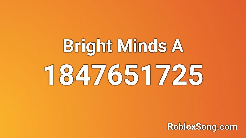 Bright Minds A Roblox ID