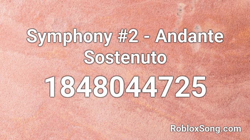 Symphony #2 - Andante Sostenuto Roblox ID