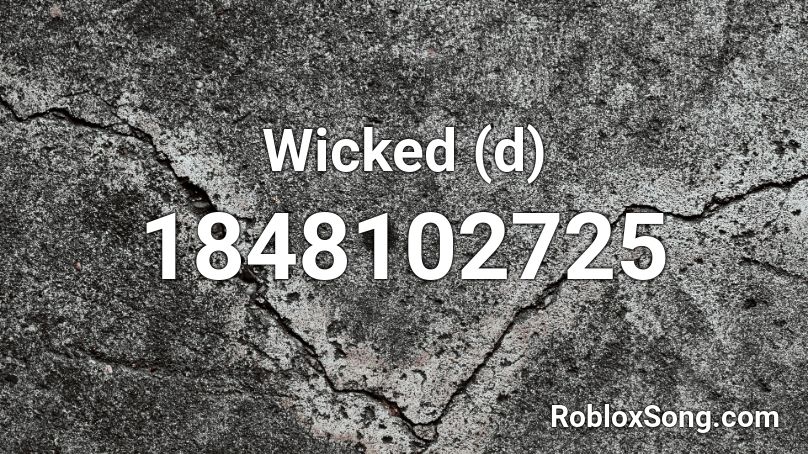 Wicked (d) Roblox ID