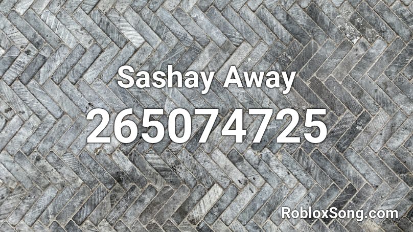 Sashay Away Roblox ID