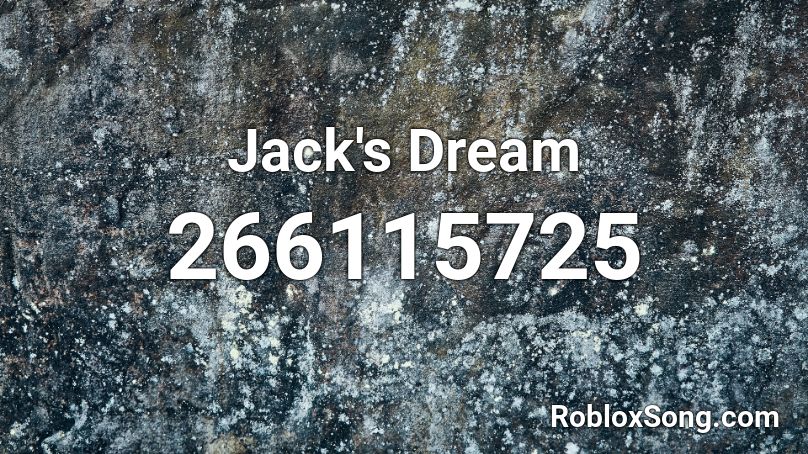 Jack's Dream Roblox ID