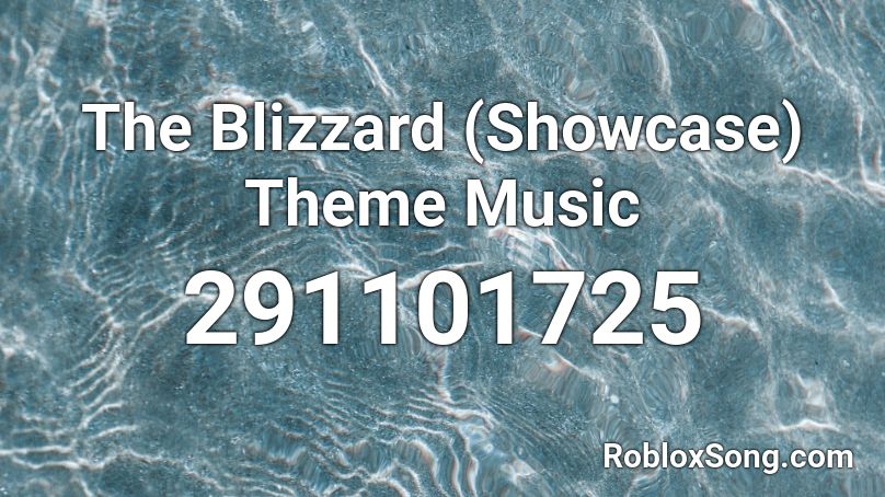 The Blizzard (Showcase) Theme Music Roblox ID
