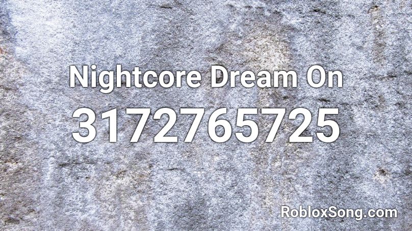 Nightcore Dream On Roblox ID