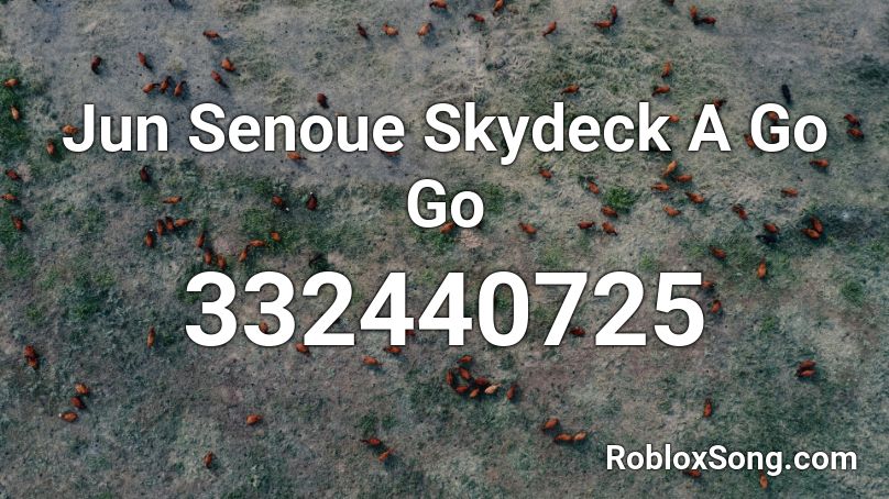 Jun Senoue  Skydeck A Go Go Roblox ID