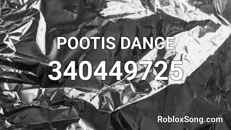 POOTIS DANCE Roblox ID