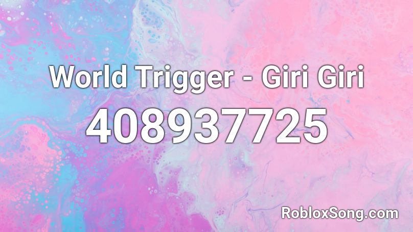 World Trigger - Giri Giri Roblox ID