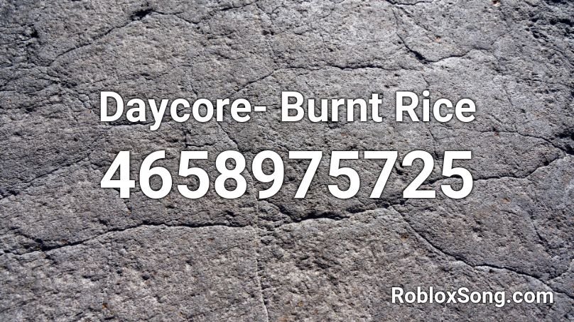 Daycore- Burnt Rice Roblox ID